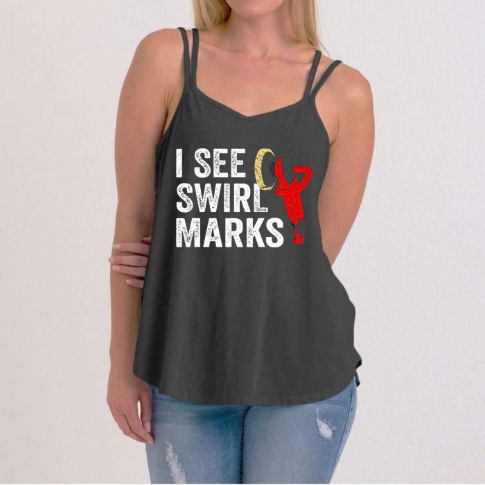 I See Swirl Marks Auto Detailer Car Detailing Women's Strappy Tank