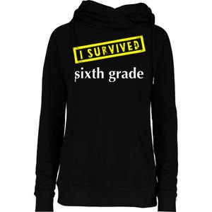 I Survived Sixth Grade Graduation Teacher Present Womens Funnel Neck Pullover Hood