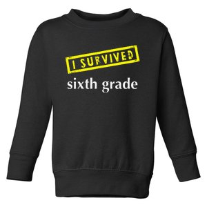 I Survived Sixth Grade Graduation Teacher Present Toddler Sweatshirt