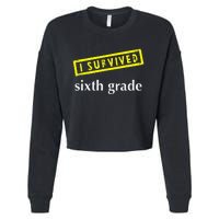 I Survived Sixth Grade Graduation Teacher Present Cropped Pullover Crew