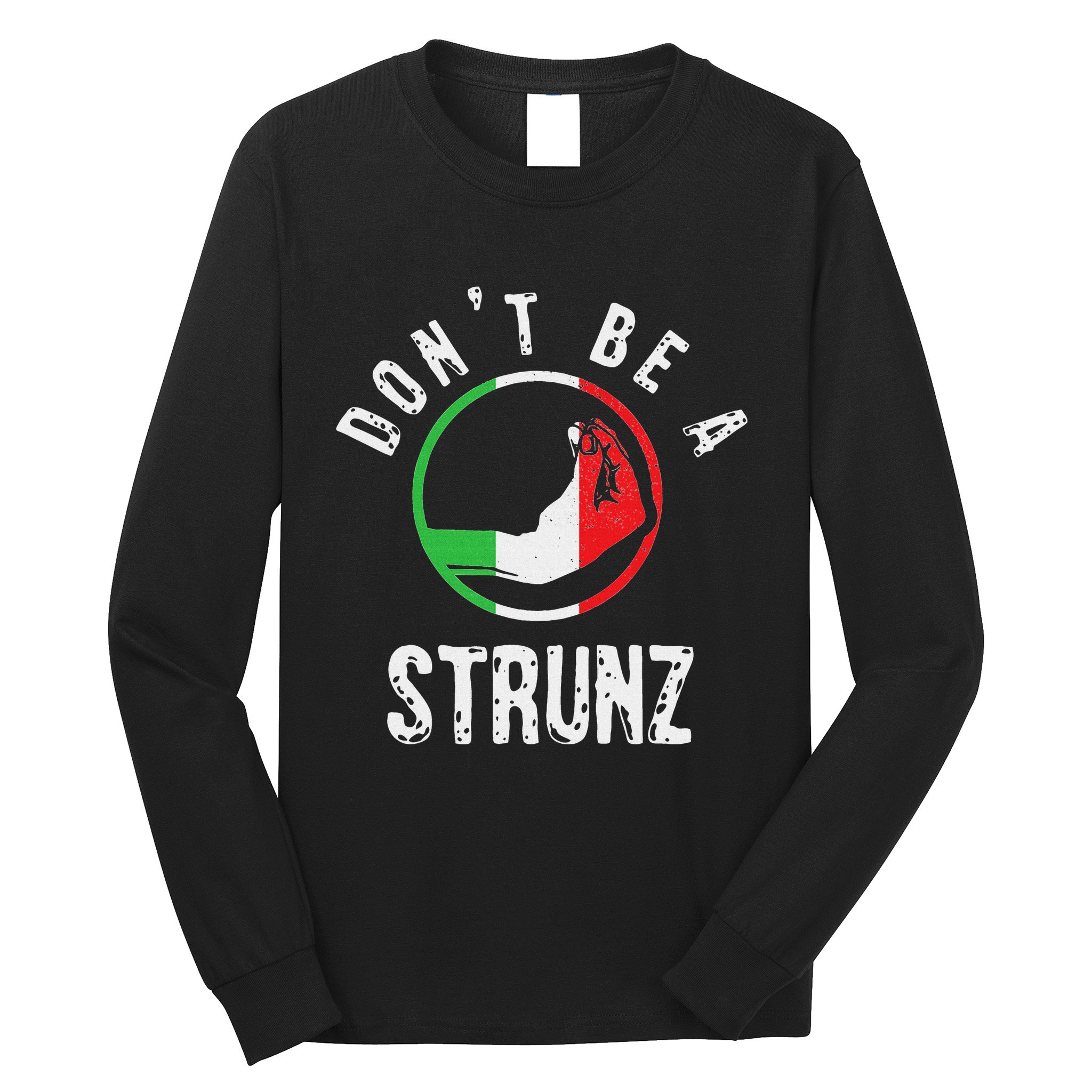 Italian Slang Strunz Hand Gesture Swear Curse Joke Gag Long Sleeve Shirt