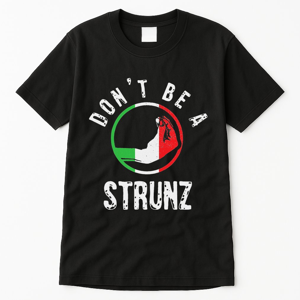 Italian Slang Strunz Hand Gesture Swear Curse Joke Gag Tall T-Shirt