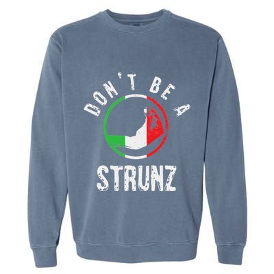 Italian Slang Strunz Hand Gesture Swear Curse Joke Gag Garment-Dyed Sweatshirt
