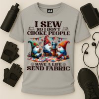 I Sew So I DonT Choke People Send Fabric Gnomes Cooling Performance Crew T-Shirt