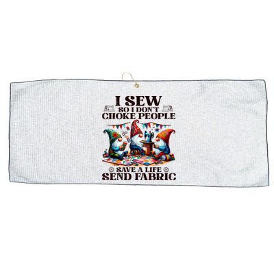 I Sew So I DonT Choke People Send Fabric Gnomes Large Microfiber Waffle Golf Towel