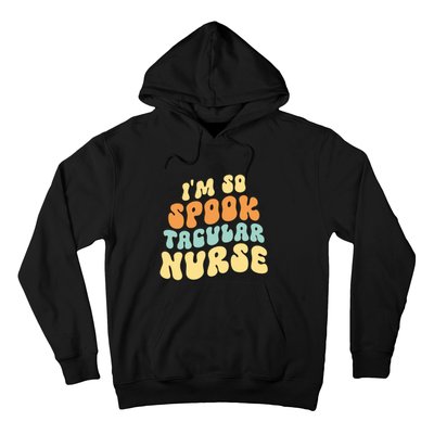 Im So Spook Tacular Nurse Halloween Retro Gift Hoodie