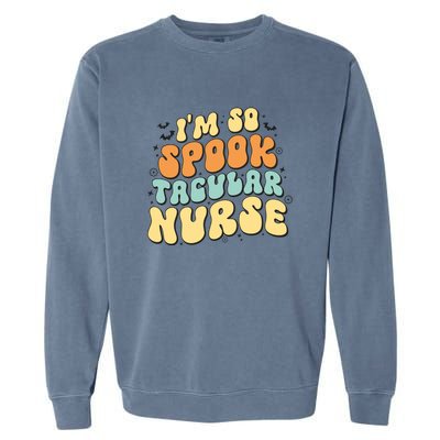 Im So Spook Tacular Nurse Halloween Retro Gift Garment-Dyed Sweatshirt