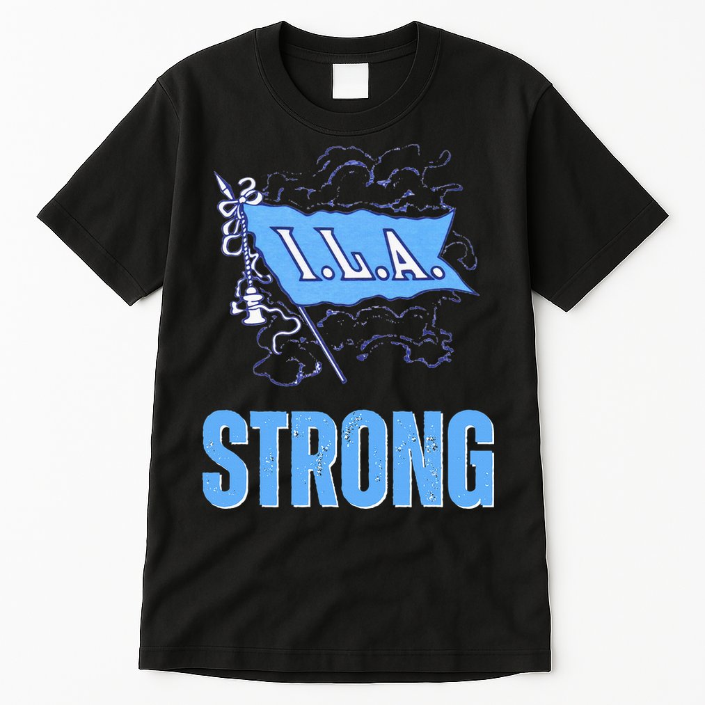 Ila Strong Strike Longshoremen Union Port Workers Union Tall T-Shirt