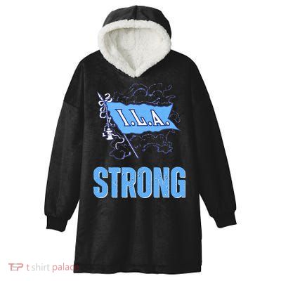 Ila Strong Strike Longshoremen Union Port Workers Union Hooded Wearable Blanket