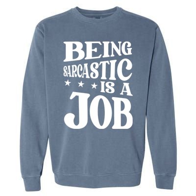 Irony Sarcasm Sarcastic Humor Ironic Irony Garment-Dyed Sweatshirt