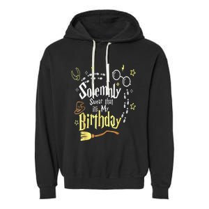 I Solemnly Swear That It's My Birthday Funny Garment-Dyed Fleece Hoodie