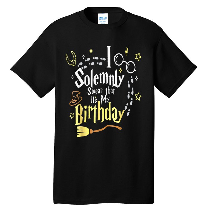 I Solemnly Swear That It's My Birthday Funny Tall T-Shirt