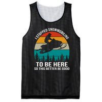 I Stopped Snowmobiling To Be Here So This Better Be Good Mesh Reversible Basketball Jersey Tank