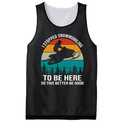 I Stopped Snowmobiling To Be Here So This Better Be Good Mesh Reversible Basketball Jersey Tank