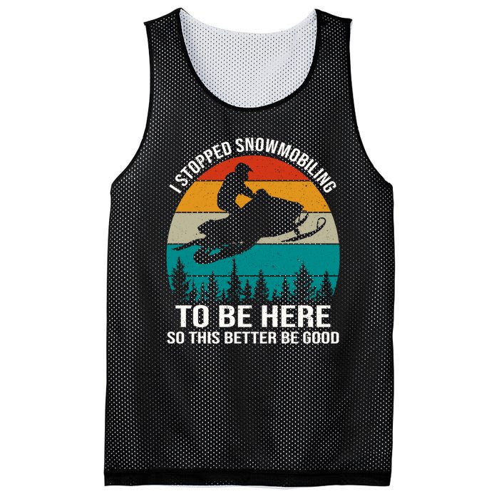 I Stopped Snowmobiling To Be Here So This Better Be Good Mesh Reversible Basketball Jersey Tank