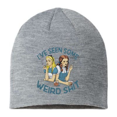 IVe Seen Some Weird Shit Sustainable Beanie