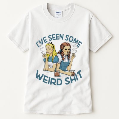 IVe Seen Some Weird Shit Tall T-Shirt