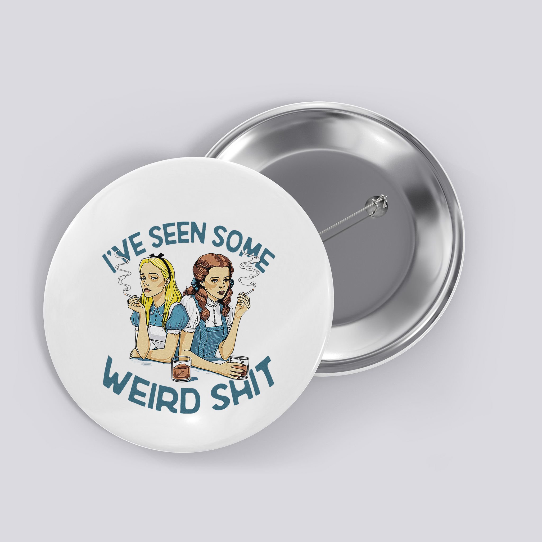 IVe Seen Some Weird Shit Button