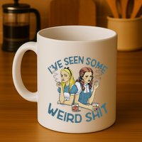 IVe Seen Some Weird Shit Mug