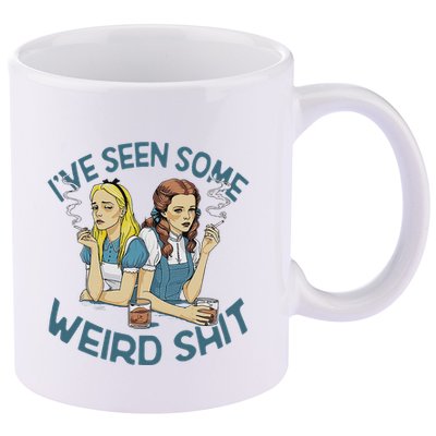 IVe Seen Some Weird Shit 11oz C Handle Ceramic Mug
