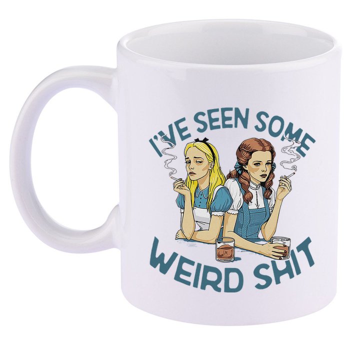 IVe Seen Some Weird Shit 11oz C Handle Ceramic Mug