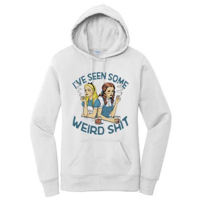 IVe Seen Some Weird Shit Women's Pullover Hoodie