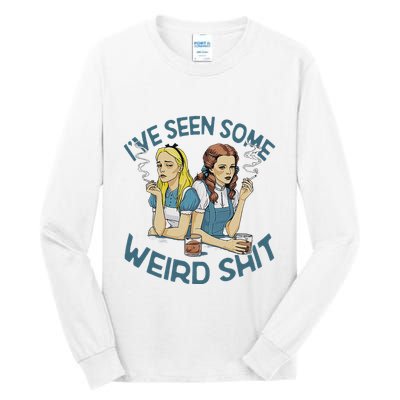 IVe Seen Some Weird Shit Tall Long Sleeve T-Shirt