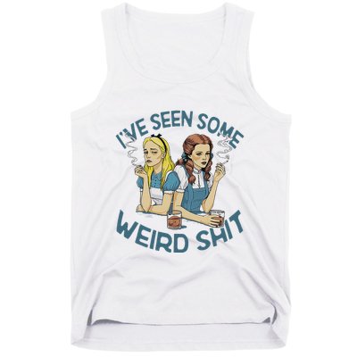 IVe Seen Some Weird Shit Tank Top