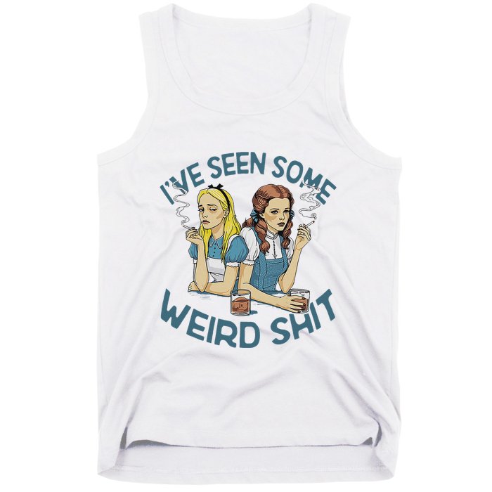 IVe Seen Some Weird Shit Tank Top