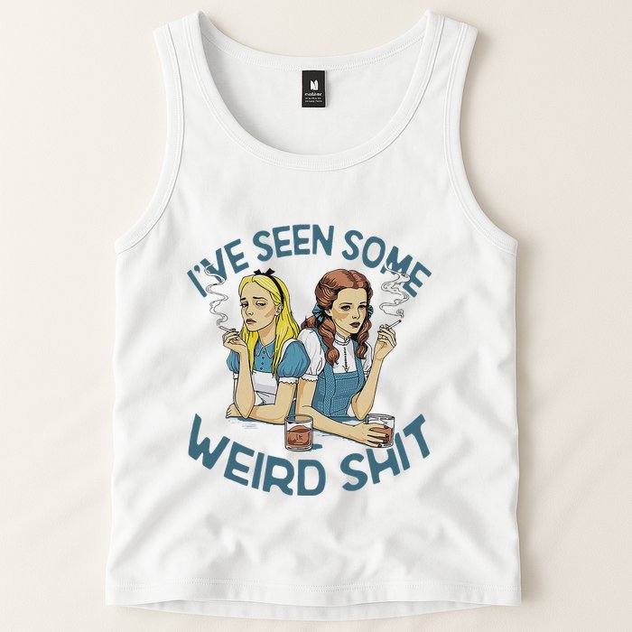 IVe Seen Some Weird Shit Tank Top
