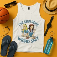 IVe Seen Some Weird Shit Tank Top