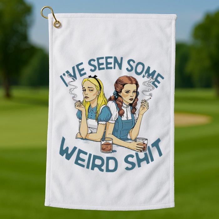 IVe Seen Some Weird Shit Golf Towel