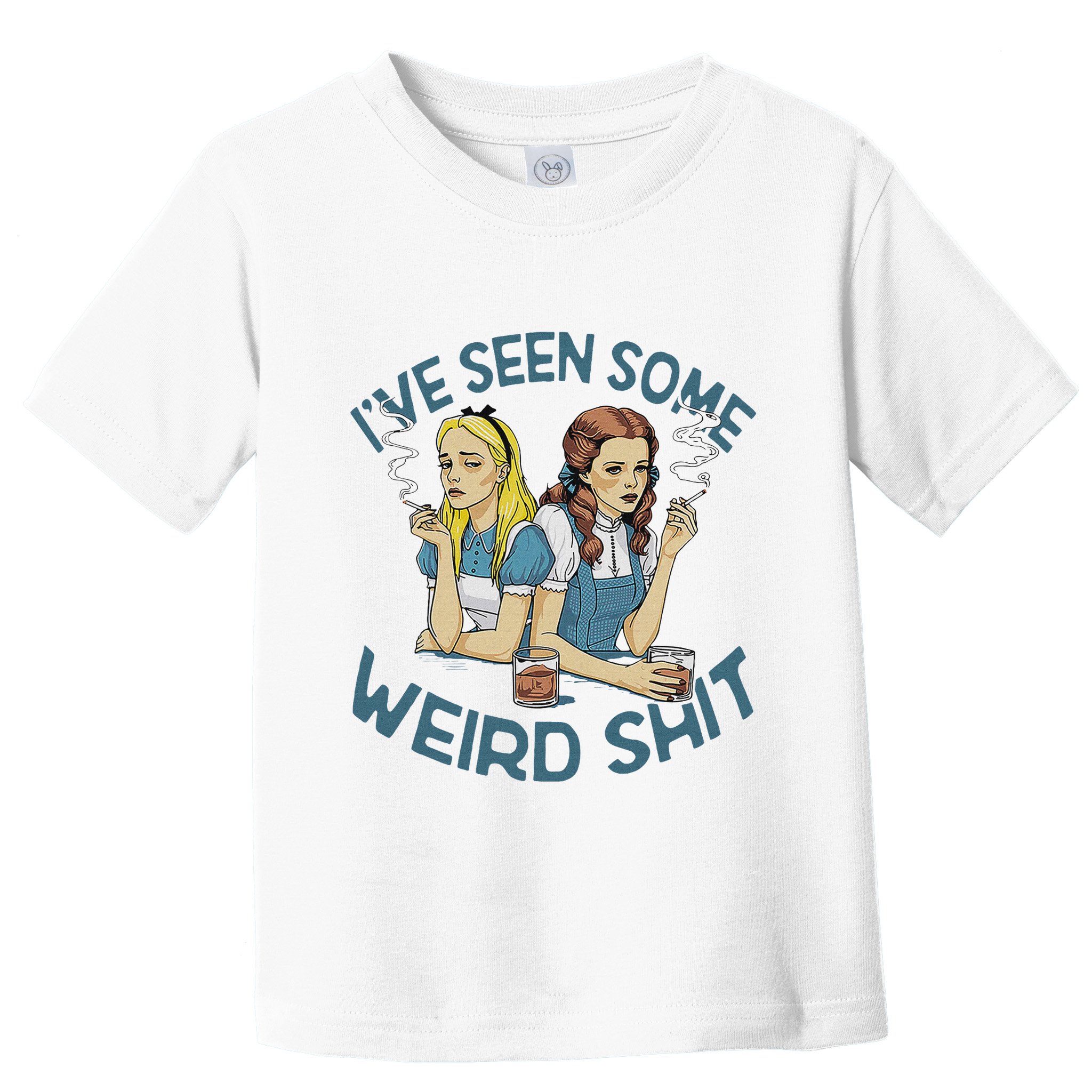 IVe Seen Some Weird Shit Toddler T-Shirt