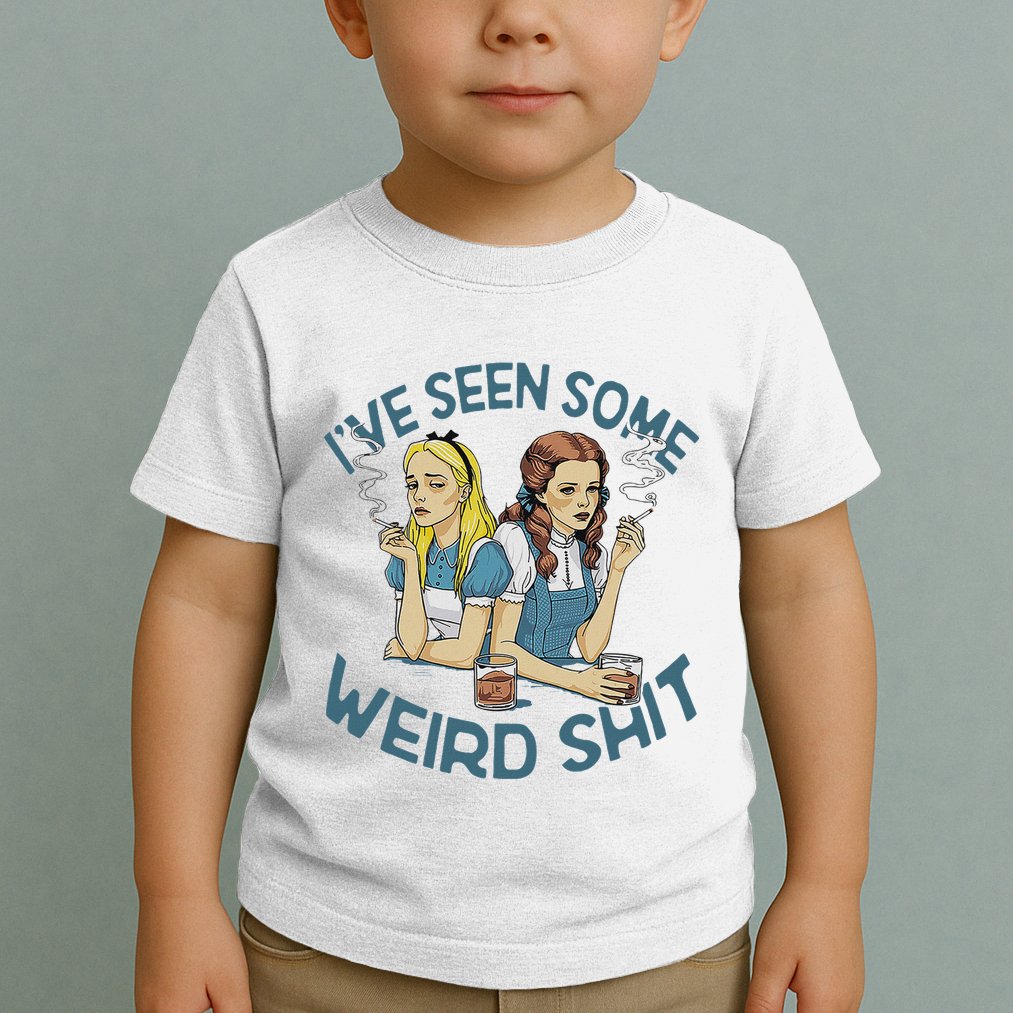 IVe Seen Some Weird Shit Toddler T-Shirt