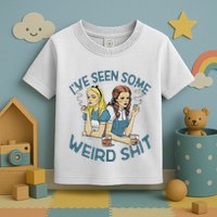 IVe Seen Some Weird Shit Toddler T-Shirt