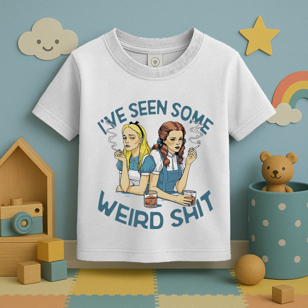 IVe Seen Some Weird Shit Toddler T-Shirt