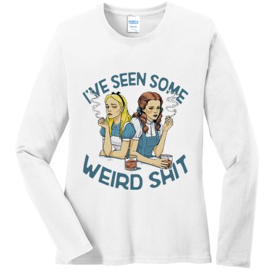IVe Seen Some Weird Shit Ladies Long Sleeve Shirt
