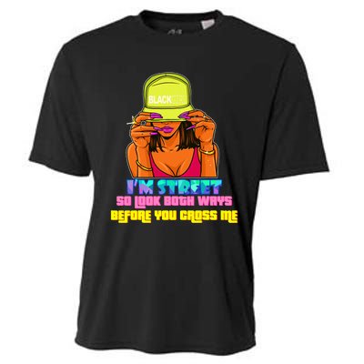 IM Street So Look Both Ways Before You Cross Me Black Sista Cooling Performance Crew T-Shirt