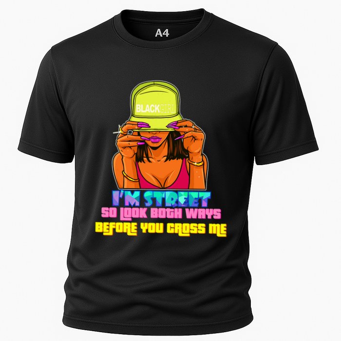 IM Street So Look Both Ways Before You Cross Me Black Sista Cooling Performance Crew T-Shirt