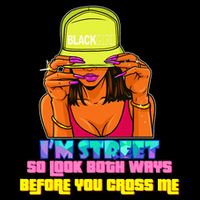 IM Street So Look Both Ways Before You Cross Me Black Sista Cooling Performance Crew T-Shirt