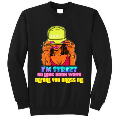 IM Street So Look Both Ways Before You Cross Me Black Sista Sweatshirt