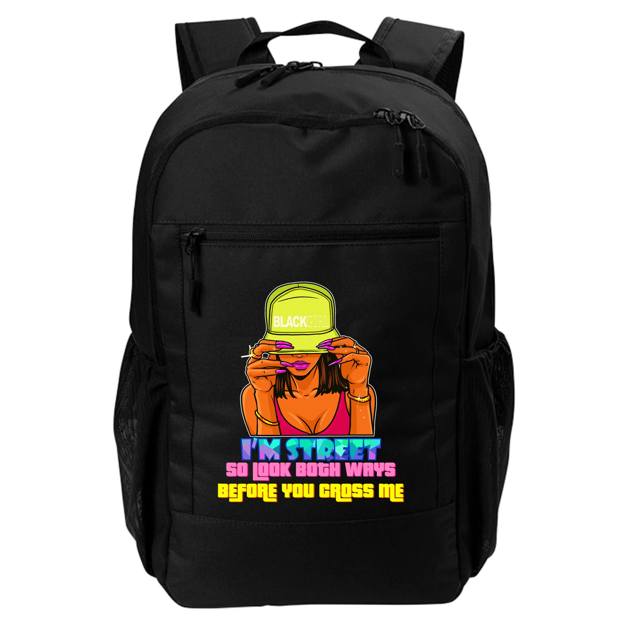 IM Street So Look Both Ways Before You Cross Me Black Sista Backpack