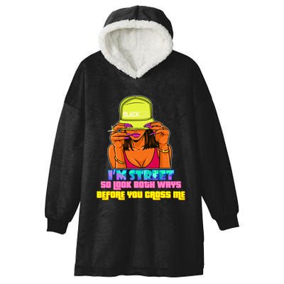 IM Street So Look Both Ways Before You Cross Me Black Sista Hooded Wearable Blanket