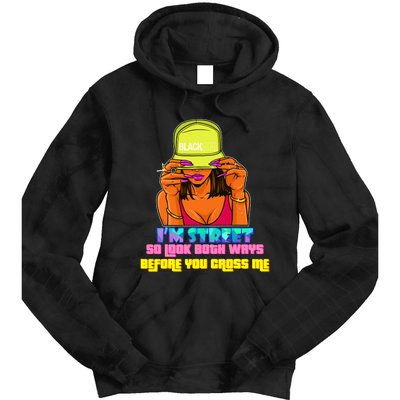 IM Street So Look Both Ways Before You Cross Me Black Sista Tie Dye Hoodie