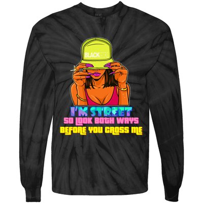 IM Street So Look Both Ways Before You Cross Me Black Sista Tie-Dye Long Sleeve Shirt