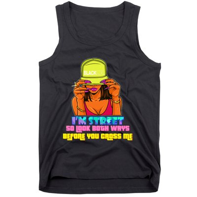 IM Street So Look Both Ways Before You Cross Me Black Sista Tank Top