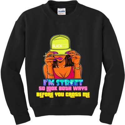 IM Street So Look Both Ways Before You Cross Me Black Sista Kids Sweatshirt