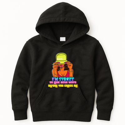 IM Street So Look Both Ways Before You Cross Me Black Sista Kids Hoodie
