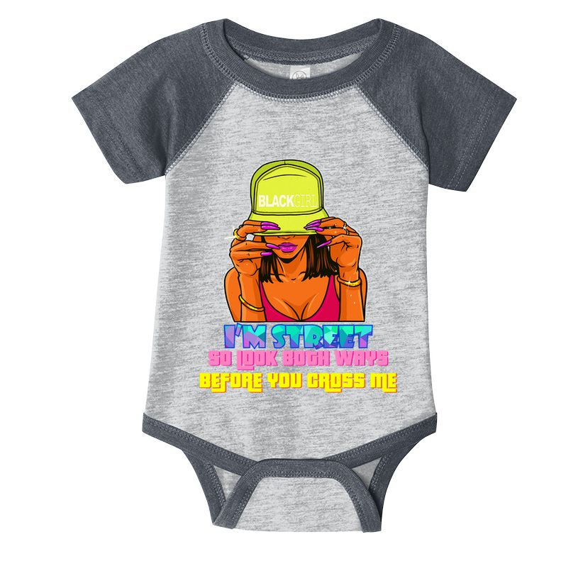 IM Street So Look Both Ways Before You Cross Me Black Sista Infant Baby Jersey Bodysuit