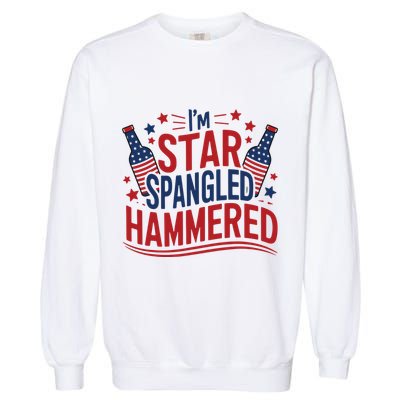 Im Star Spangled Hammered Funny 4th Of July Garment-Dyed Sweatshirt
